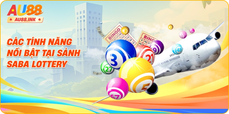 Các tính năng nổi bật tại SABA Lottery
