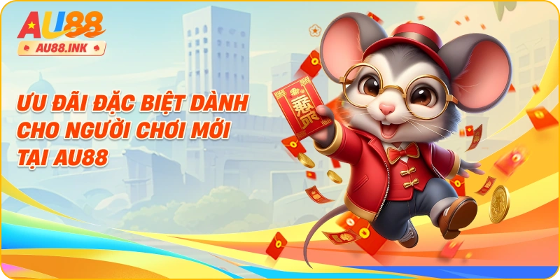 Ưu đãi đặc biệt dành cho người chơi mới tại AU88